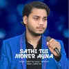 About Sathi Tui Moner Ayna Song